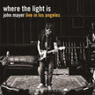 Where the Light Is: John Mayer Live in Los Angeles - John Mayer (Vinyl)